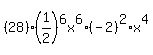 %2828%29%281%2F2%29%5E6x%5E6%2A%28-2%29%5E2%2Ax%5E4