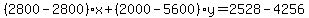 %282800-2800%29%2Ax%2B%282000-5600%29y=2528-4256