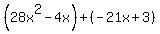 %2828x%5E2+-4x%29%2B%28+-21x%2B3%29