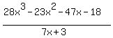 %2828x%5E3-23x%5E2-47x-18%29%2F%287x%2B3%29