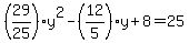%2829%2F25%29y%5E2-%2812%2F5%29y%2B8=25