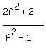 %282A%5E2%2B2%29%2F%28A%5E2-1%29%29
