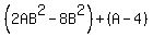 %282AB%5E2-8B%5E2%29%2B%28A-4%29