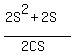 %282S%5E2%2B2S%29%2F%282CS%29