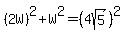 %282W%29%5E2%2BW%5E2=%284sqrt%285%29%29%5E2