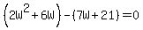 %282W%5E2%2B6W%29-%287W%2B21%29=0