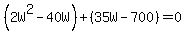 %282W%5E2-40W%29%2B%2835W-700%29=0