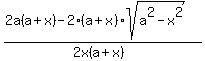 %282a%28a%2Bx%29-2%28a%2Bx%29sqrt%28a%5E2-x%5E2%29%29%2F%282x%28a%2Bx%29%29