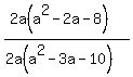%282a%28a%5E2-2a-8%29%29%2F%282a%28a%5E2-3a-10%29%29