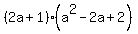 %282a%2B1%29%28a%5E2-2a%2B2%29