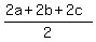 %282a%2B2b+%2B+2c%29%2F2