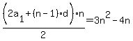 %282a%5B1%5D%2B%28n-1%29d%29%2An%2F2=3n%5E2-4n