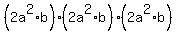 %282a%5E2%2Ab%29%282a%5E2%2Ab%29%282a%5E2%2Ab%29