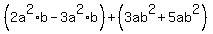 %282a%5E2%2Ab-3a%5E2%2Ab%29%2B%283ab%5E2%2B5ab%5E2%29