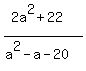 %282a%5E2%2B22%29%2F%28a%5E2-a-20%29