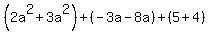 %282a%5E2%2B3a%5E2%29%2B%28-3a-8a%29%2B%285%2B4%29