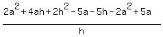 %282a%5E2%2B4ah%2B2h%5E2-5a-5h-2a%5E2%2B5a%29%2Fh
