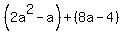 %282a%5E2-a%29%2B%288a-4%29
