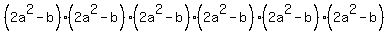 %282a%5E2-b%29%282a%5E2-b%29%282a%5E2-b%29%282a%5E2-b%29%282a%5E2-b%29%282a%5E2-b%29+