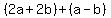 %282a+%2B+2b%29+%2B+%28a+-+b%29