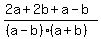 %282a+%2B+2b+%2B+a+-+b%29%2F%28%28a-b%29%28a%2Bb%29%29