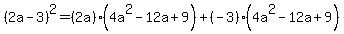 %282a+-+3%29%5E2=%282a%29%284a%5E2-12a%2B9%29%2B%28-3%29%284a%5E2-12a%2B9%29