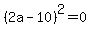 %282a-10%29%5E2=0
