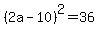%282a-10%29%5E2=36