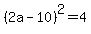 %282a-10%29%5E2=4