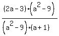 %282a-3%29%28a%5E2-9%29%2F%28%28a%5E2-9%29%28a%2B1%29%29