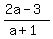 %282a-3%29%2F%28a%2B1%29