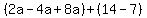 %282a-4a%2B8a%29%2B%2814-7%29