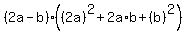 %282a-b%29%28%282a%29%5E2%2B2a%2Ab%2B%28b%29%5E2%29