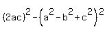 %282ac%29%5E2+-+%28a%5E2-b%5E2%2Bc%5E2%29%5E2