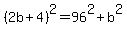 %282b%2B4%29%5E2+=+96%5E2+%2B+b%5E2