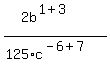 %282b%5E%281%2B3%29%29%2F%28125%2Ac%5E%28-6%2B7%29%29