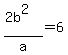 %282b%5E2%29%2Fa=6