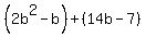 %282b%5E2-b%29%2B%2814b-7%29