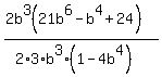%282b%5E3%2821b%5E6-b%5E4%2B24%29%29%2F%282%2A3%2Ab%5E3%281-4b%5E4%29%29