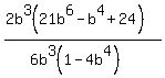 %282b%5E3%2821b%5E6-b%5E4%2B24%29%29%2F%286b%5E3%281-4b%5E4%29%29
