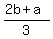 %282b+%2B+a%29%2F3