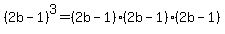 %282b-1%29%5E3=%282b-1%29%282b-1%29%282b-1%29