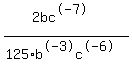 %282bc%5E-7%29%2F%28125%2Ab%5E-3c%5E-6%29