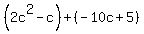 %282c%5E2-c%29%2B%28-10c%2B5%29