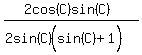 %282cos%28C%29sin%28C%29%29%2F%282sin%28C%29%28sin%28C%29%5E%22%22%2B1%29%29