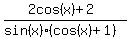 %282cos%28x%29%2B2%29%2F%28sin%28x%29%28cos%28x%29%2B1%29%29