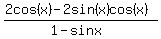 %282cos%28x%29-2sin%28x%29cos%28x%29%29%2F%281-sinx%29