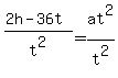 %282h-36t%29%2Ft%5E2=at%5E2%2Ft%5E2
