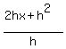 %282hx%2Bh%5E2%29%2Fh