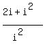 %282i%2Bi%5E2%29%2F%28i%5E2%29